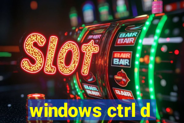 windows ctrl d