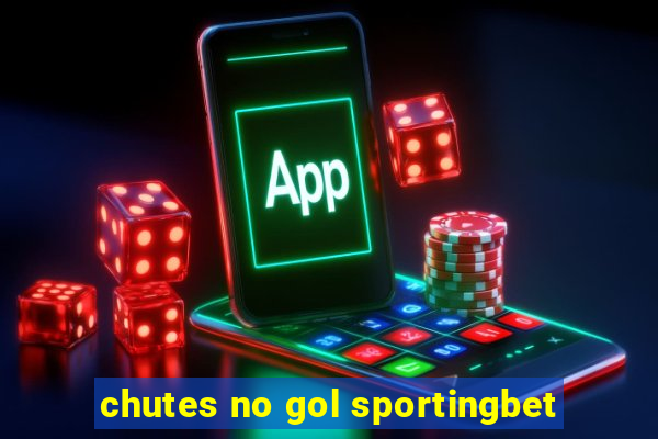 chutes no gol sportingbet