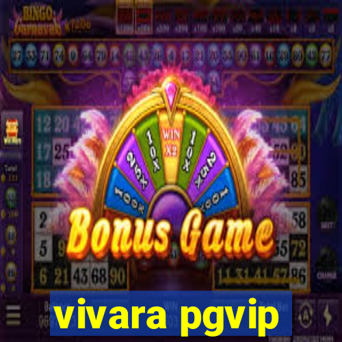 vivara pgvip