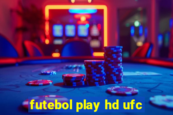 futebol play hd ufc