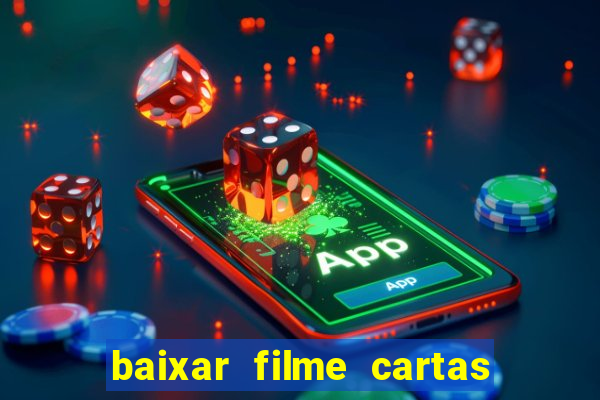 baixar filme cartas para deus dublado