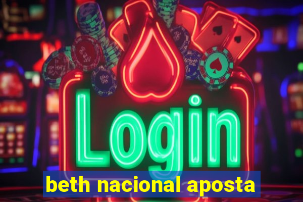 beth nacional aposta