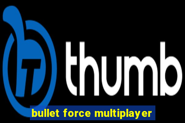 bullet force multiplayer