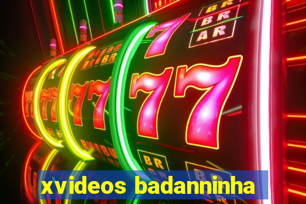 xvideos badanninha