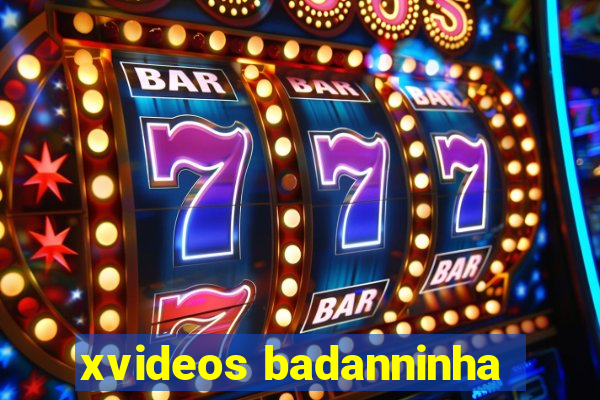 xvideos badanninha