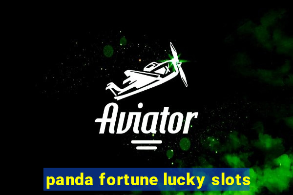 panda fortune lucky slots