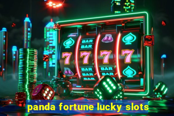 panda fortune lucky slots