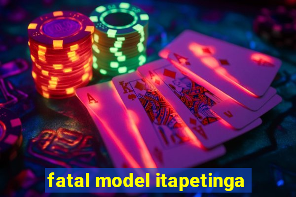 fatal model itapetinga