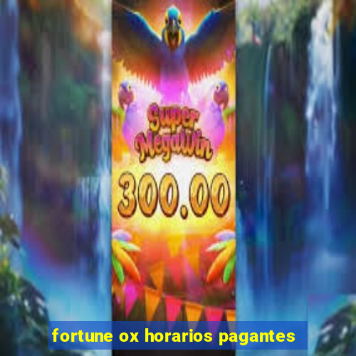 fortune ox horarios pagantes