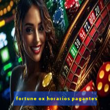 fortune ox horarios pagantes