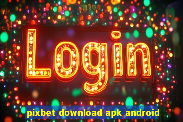 pixbet download apk android