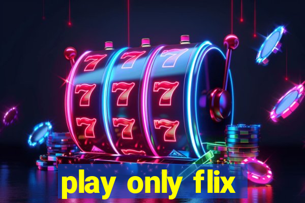 play only flix