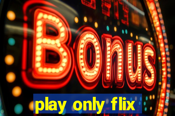 play only flix