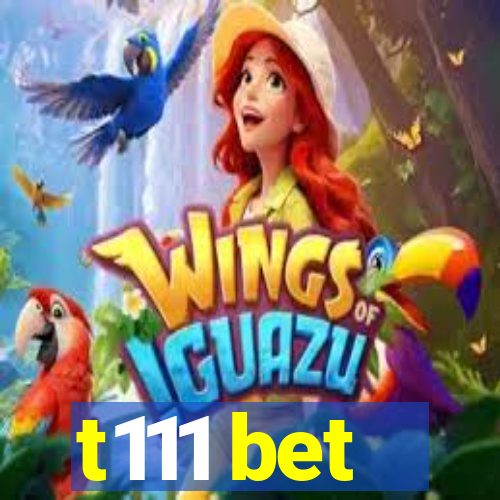 t111 bet