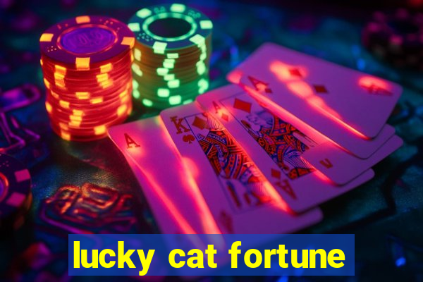 lucky cat fortune