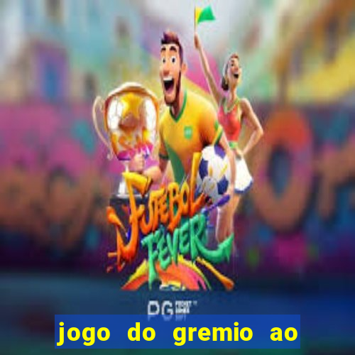 jogo do gremio ao vivo hd