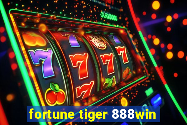 fortune tiger 888win