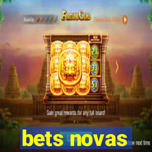 bets novas