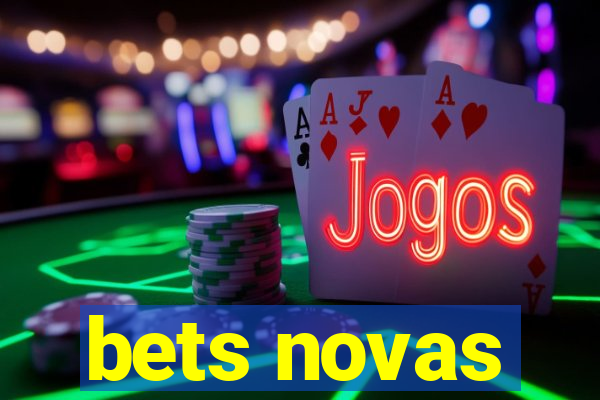 bets novas