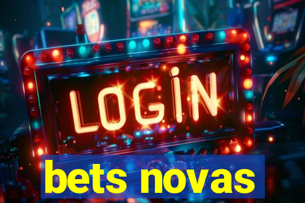 bets novas