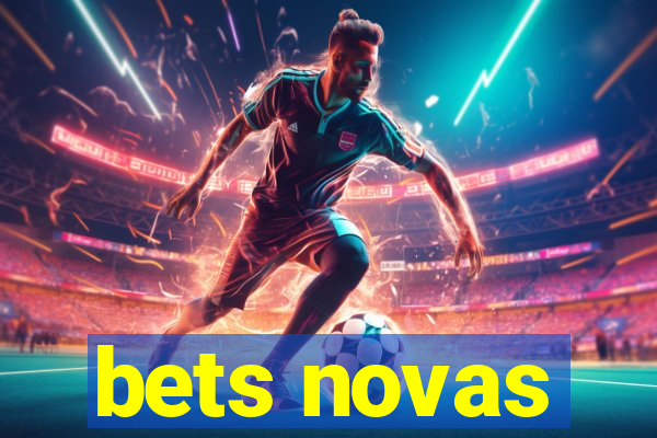 bets novas