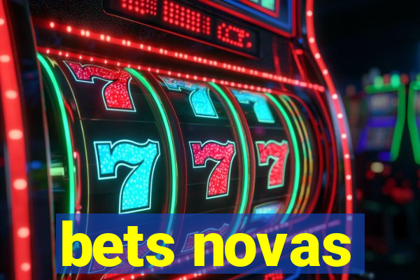 bets novas