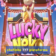 chefinho 777 plataforma