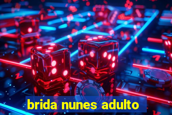 brida nunes adulto