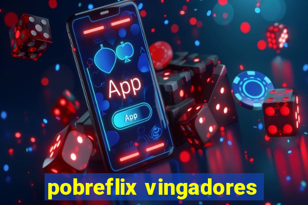 pobreflix vingadores