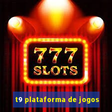 t9 plataforma de jogos