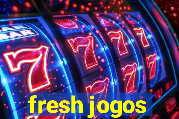 fresh jogos