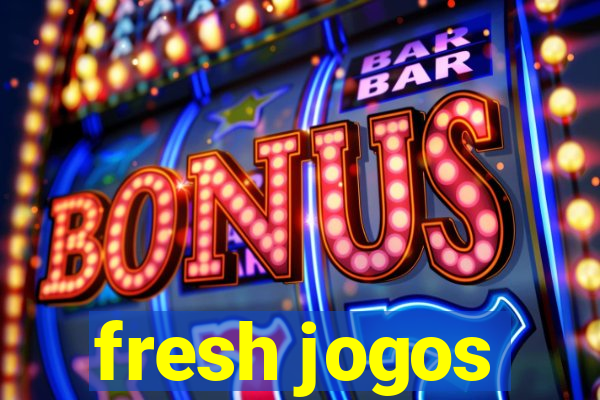 fresh jogos