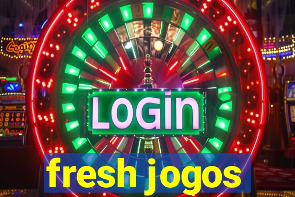 fresh jogos