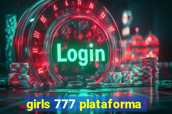 girls 777 plataforma