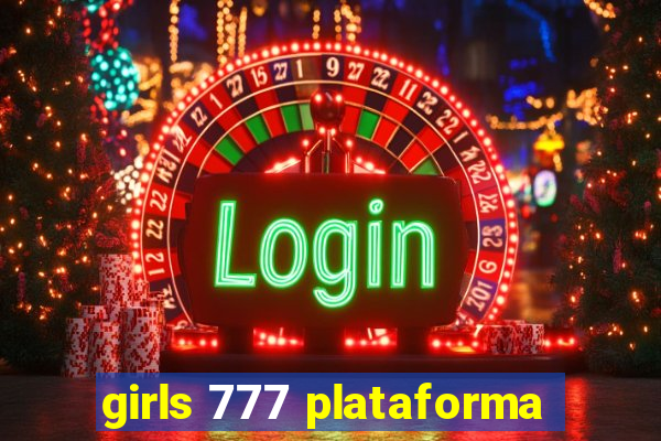 girls 777 plataforma