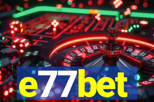 e77bet