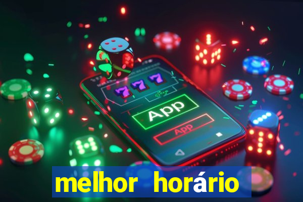 melhor horário para jogar pixbet