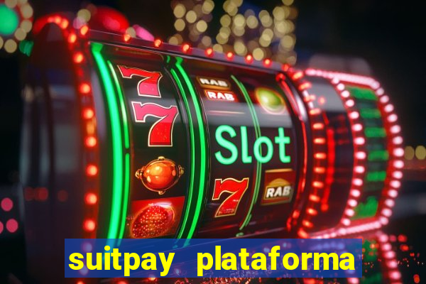 suitpay plataforma de jogos