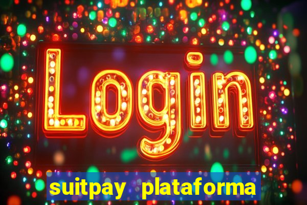 suitpay plataforma de jogos