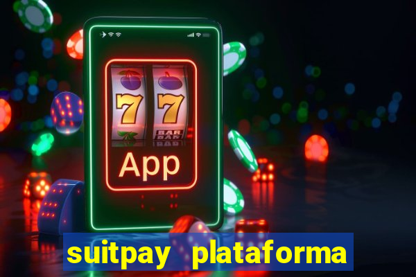 suitpay plataforma de jogos