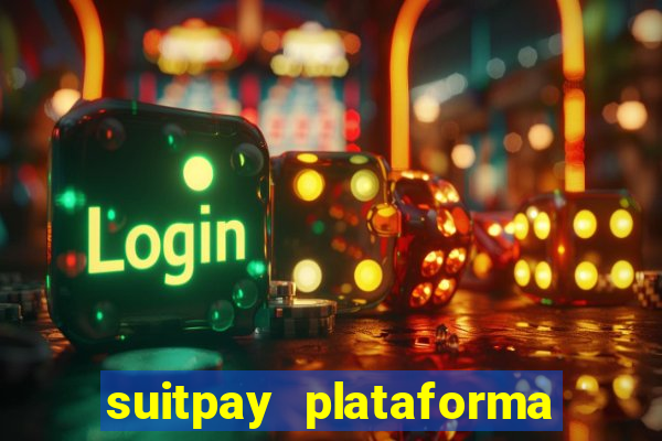 suitpay plataforma de jogos