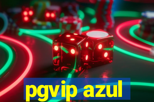 pgvip azul