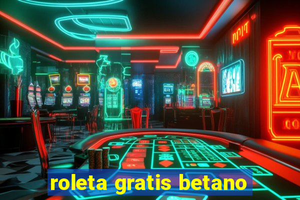 roleta gratis betano