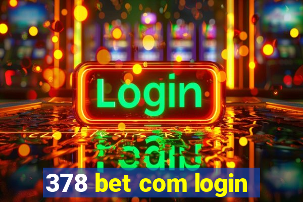 378 bet com login