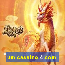 um cassino 4.com