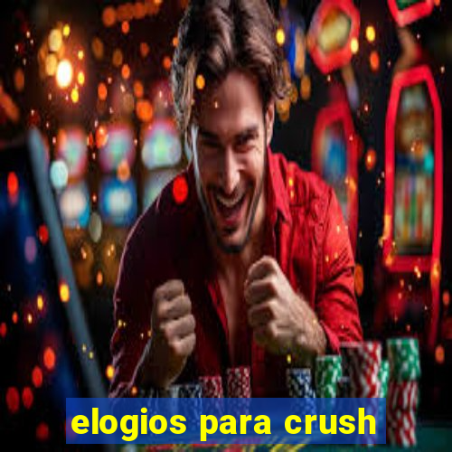 elogios para crush