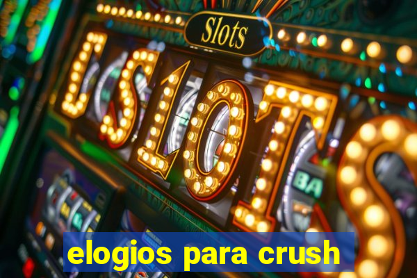 elogios para crush