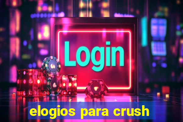 elogios para crush