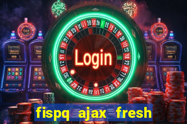 fispq ajax fresh limpeza profunda