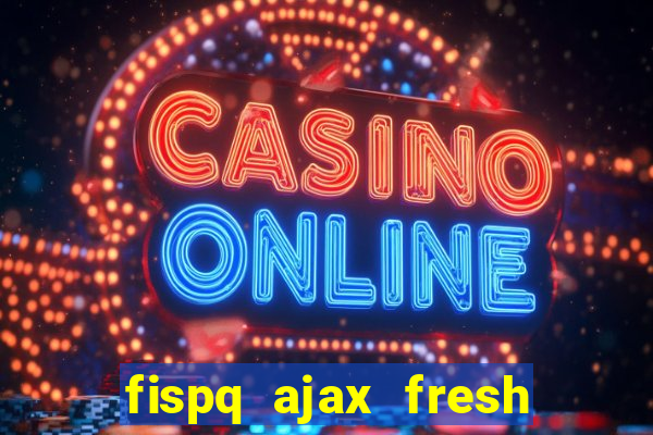 fispq ajax fresh limpeza profunda